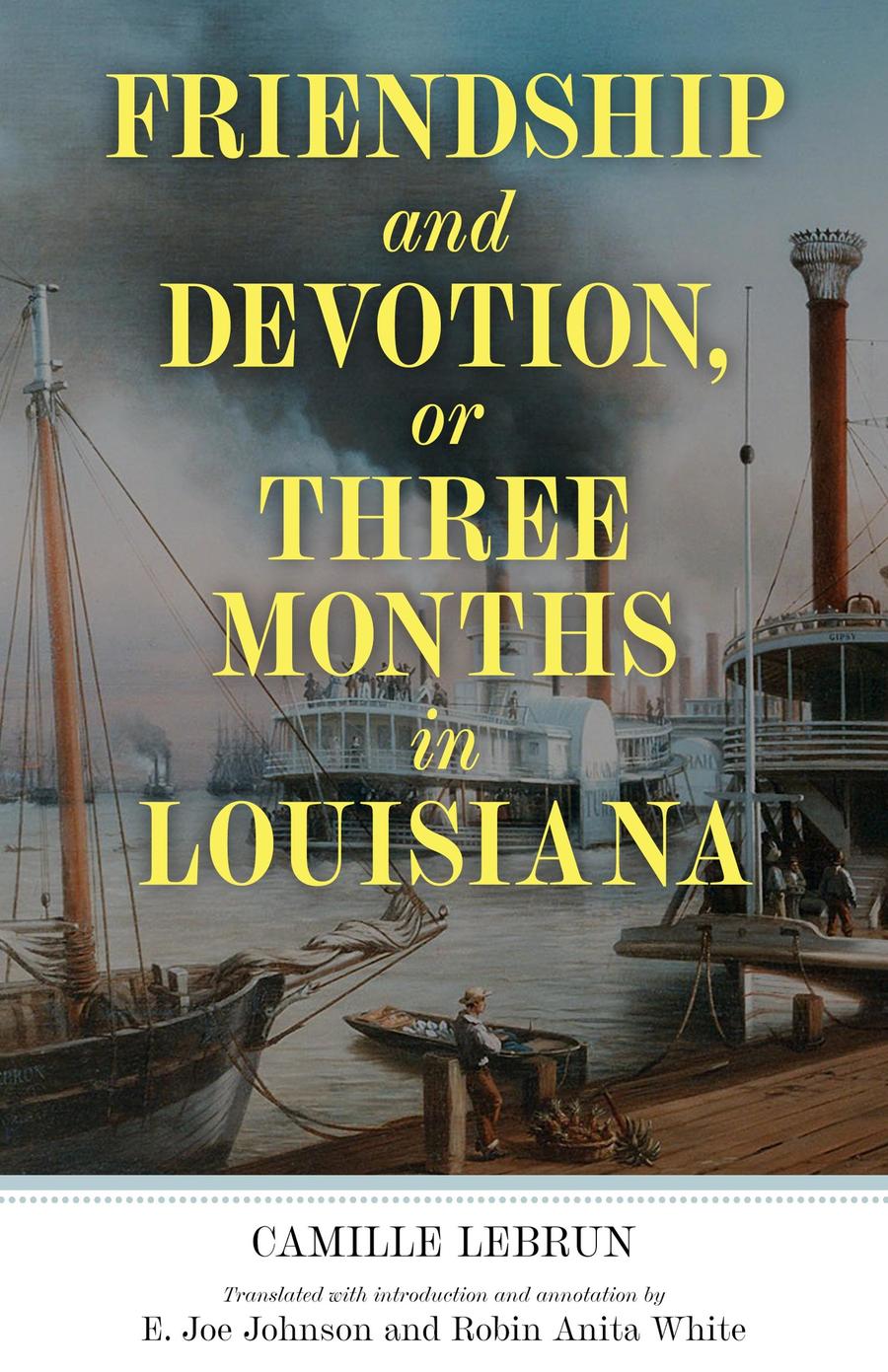 Friendship and Devotion, or Three Months in Louisiana book cover